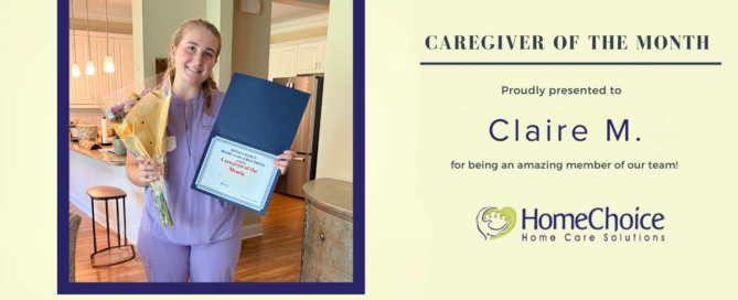 Graphic recognizing Claire M. as HomeChoice Home Care Solutions' July Caregiver of the Month. Claire is smiling while holding her Caregiver of the Month certificate and a bouquet of flowers in a client's home. The graphic features the HomeChoice logo and the text, "Caregiver of the Month – Proudly presented to Claire M. for being an amazing member of our team!" in the company's signature blue and green brand colors, celebrating her compassion, dedication, and commitment to providing exceptional in-home care.